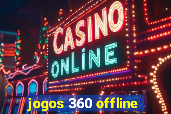 jogos 360 offline